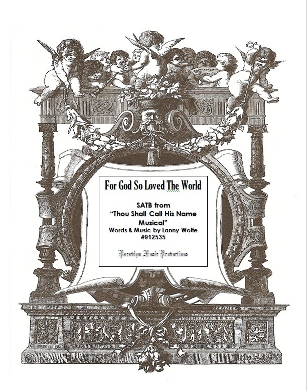 FOR GOD SO LOVED THE WORLD SATB (THOU SHALL CALL HIS NAME JESUS) Db-D #912535